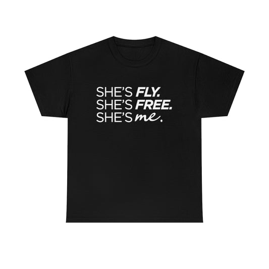 She's Fly. She's Free. She's Me.