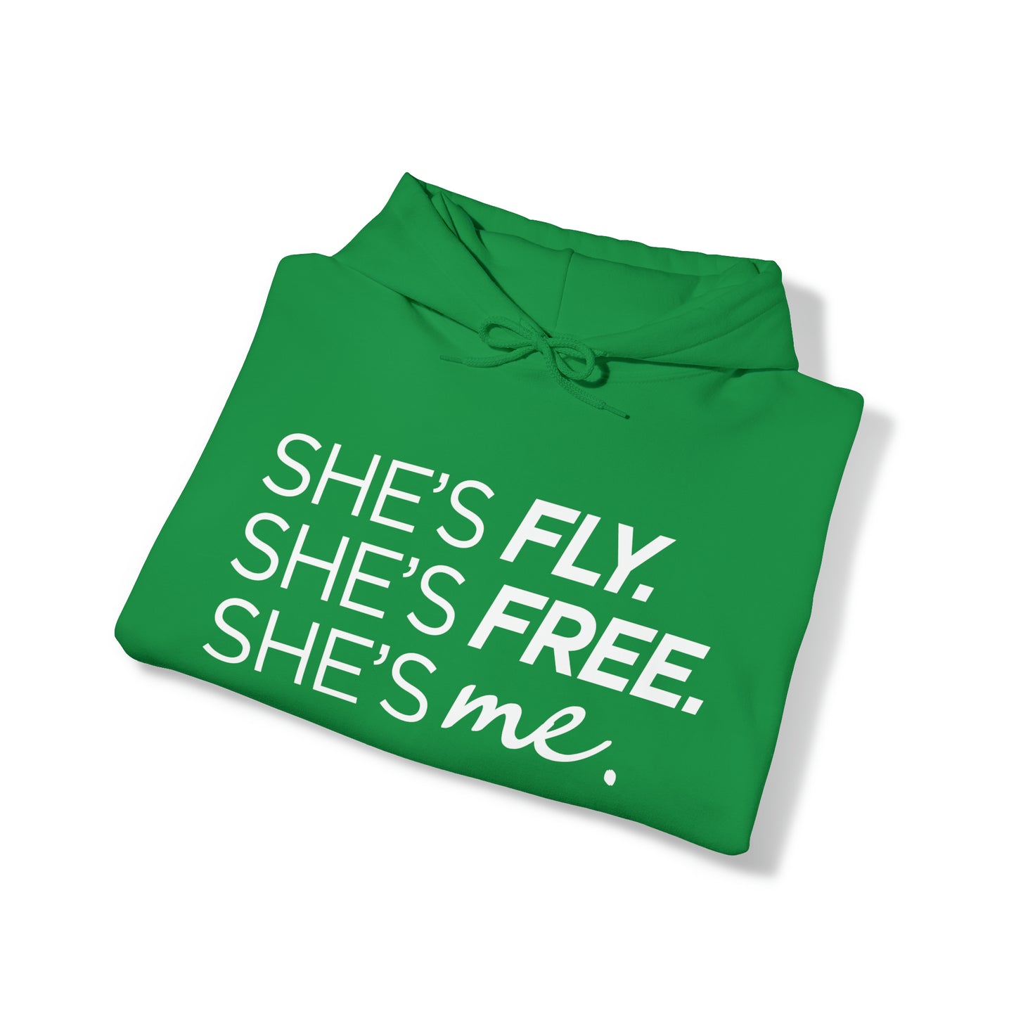 She's Fly. She's Free. She's Me. Hooded Sweatshirt