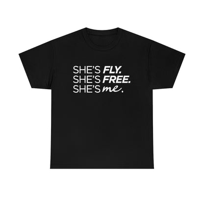 She's Fly. She's Free. She's Me.